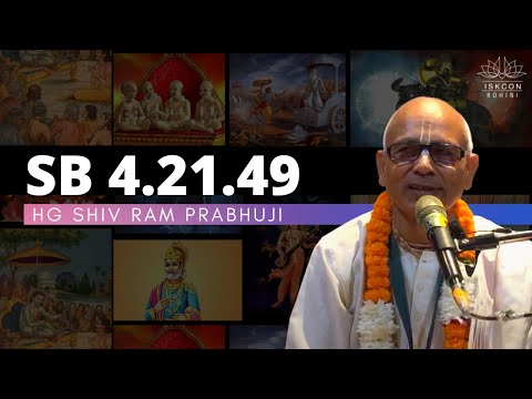SB 4.21.49 | HG Shiv Ram Prabhuji