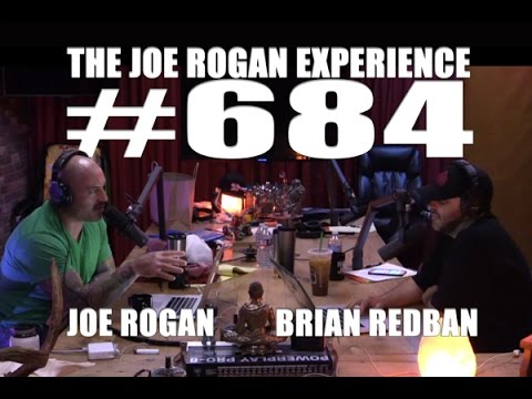 Joe Rogan Experience #684 - Brian Redban