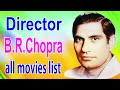 Director B R Chopra All Movies List