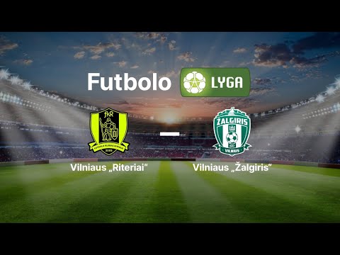 Lietuvos futbolo A lyga: Vilniaus „Riteriai — Vilniaus „Žalgiris“