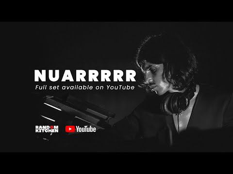 NUARRRRR  Dj Set ⎟ RANDOM KITCHEN