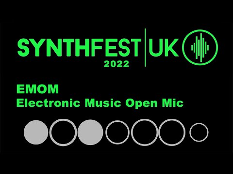 SynthFest UK 2022 - Electronic Music Open Mic (EMOM)