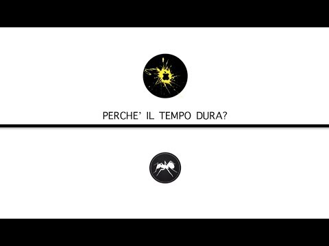Video thumbnail for Perchè Il Tempo Dura?
