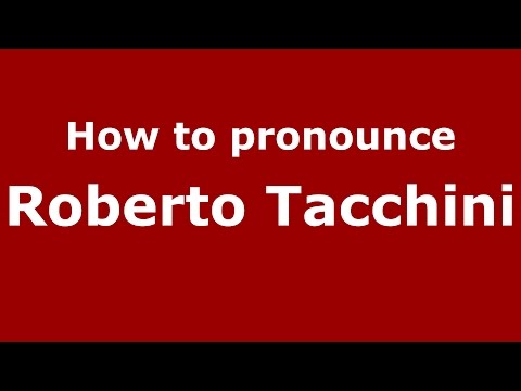 How to pronounce Roberto Tacchini (Italian/Italy)  - PronounceNames.com