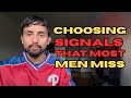 Subtle Choosing Signals That Most Guys Tend To Miss