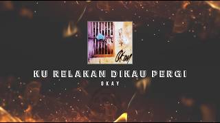 Download lagu Okay - Ku Relakan Dikau Pergi KARAOKE HQ STEREO mp3