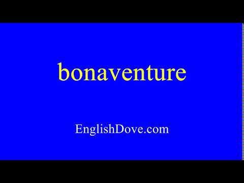 How to pronounce bonaventure in American English