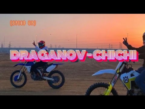 DRAGANOV - CHICHI (Speedup)
