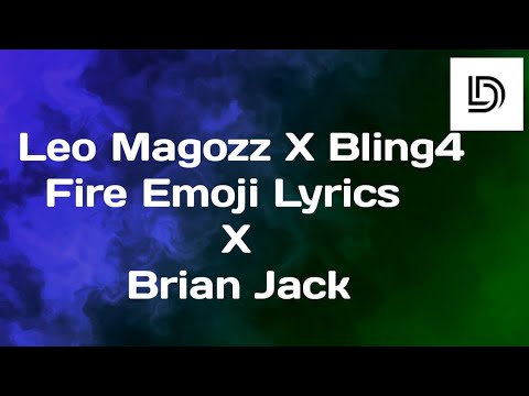 Leo Magozz x Bling4 x Brian Jeck - FIRE EMOJI LYRIC