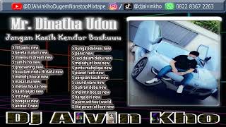Download lagu Dj Alvin Kho V2 · Funkot Nonstop Spesial Request Mr. Dinatha Udon Jangan Kasih Kendor Boskuuu mp3