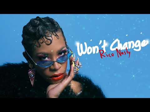 Rico Nasty - Won't Change [Official Audio]