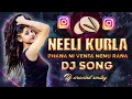 Neeli Kurla Dhana Ni Venta Nenu Rana Instagram Trending Dj Song Remix By Dj aravind smiley