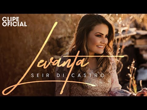 Levanta - Seir Di Castro | Clipe Oficial