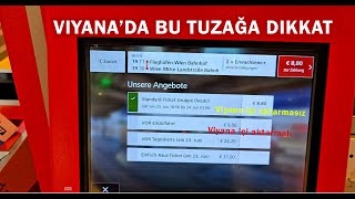Viyana'ya geldiğinizde bu tuzağa dikkat. Bilet alırken yanlış bileti alıp ceza y