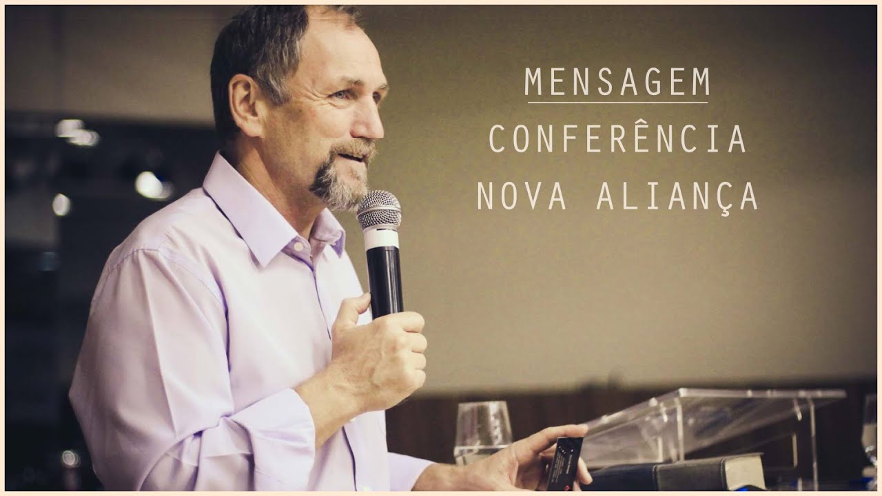 Pr. Reinhard Hirtler - Conferência Nova Aliança - Parte 03