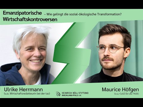EMANZIPATORISCHE WIRTSCHAFTSKONTROVERSEN – WIE GELINGT DIE SOZIAL-ÖKOLOGISCHE TRANSFORMATION?