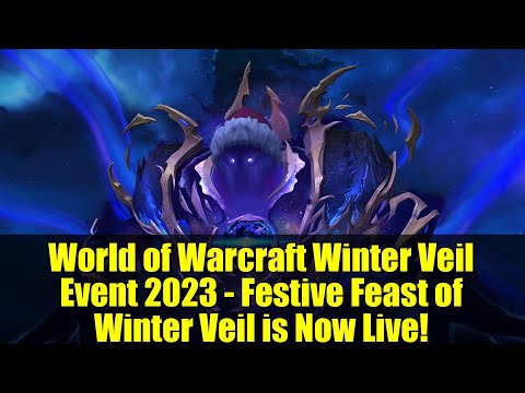 World of Warcraft Winter Veil Event 2023 - Festive Feast of Winter Veil is Now Live!