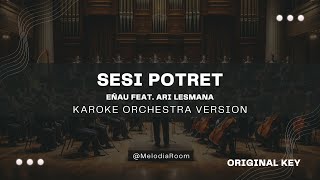 Download lagu Sesi Potret - eńau feat. Ari Lesmana | KARAOKE ORCHESTRA VERSION - ORIGINAL KEY mp3