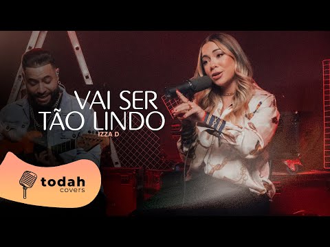 Izza D | Vai Ser Tão Lindo [Cover Misaias Oliveira]