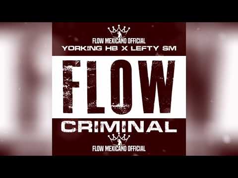 Flow Criminal - Lefty SM Ft. Yorking HB (Audio)