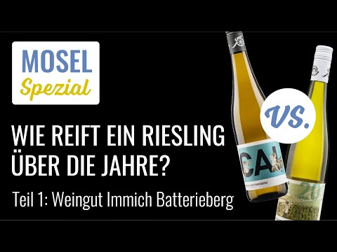 Mosel Spezial – Wie reift ein Riesling über die Jahre? Teil 1: Weingut Immich Batterieberg