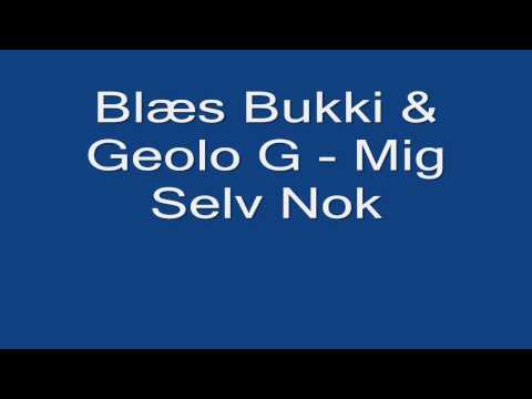 Blæs Bukki & Geolo G   Mig Selv Nok