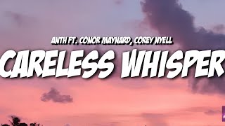 Download lagu ANTH - Careless Whisper [feat.Conor Maynard, Corey Nyell ] [Lyrics] mp3