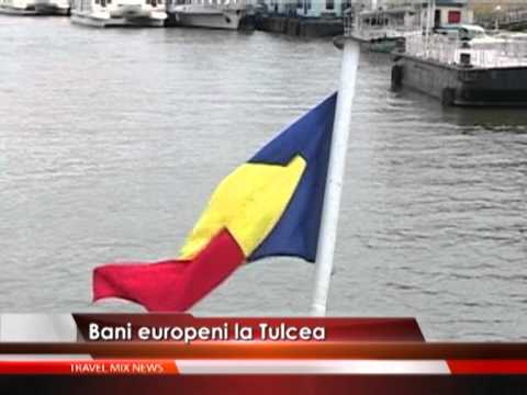 Bani europeni la Tulcea – VIDEO