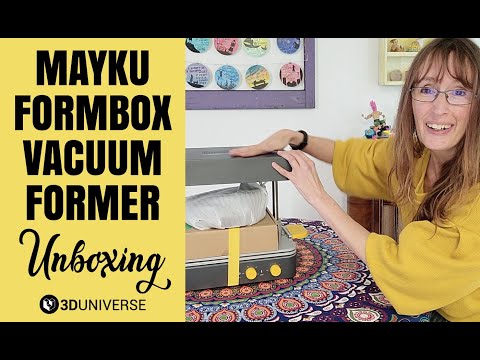 Mayku FormBox Vacuum Former Unboxing with 3D Universe