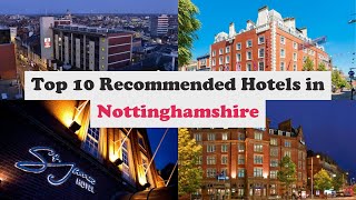 Top 10 Recommended Hotels In Nottinghamshire | Top 10 Best 4 Star Hotels In Nott