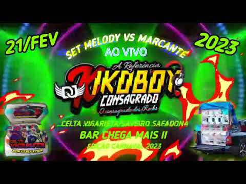 SET MELODY VS MARCANTE EDIÇÃO CARNAVAL - CELTA VIGARISTA X SAVEIRO SAFADONA DJ KIKOBOY CONSAGRADO