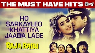 Ho Sarkay Leo Khattiya Jaada Lage - Raja Babu - Govinda