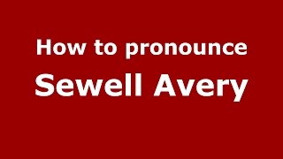 How to pronounce Sewell Avery