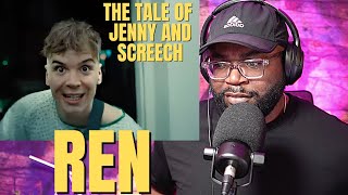First Time Hearing Ren - The Tale of Jenny and Screech (Reaction!!)