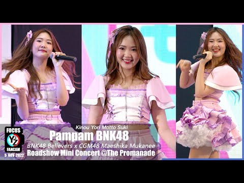 Pampam BNK48 Fancam - Kinou Yori Motto Suki | BNK48 x CGM48 Roadshow @The Promenade 221105