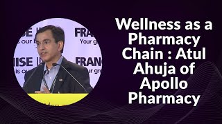 Wellness as a Pharmacy Chain: Atul Ahuja of Apollo Pharmacy  image