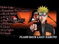 KUMPULAN LAGU NARUTO SHIPUDDEN TERBAIK 2022 Flashbacknaruto Narutoshippuden Naruto