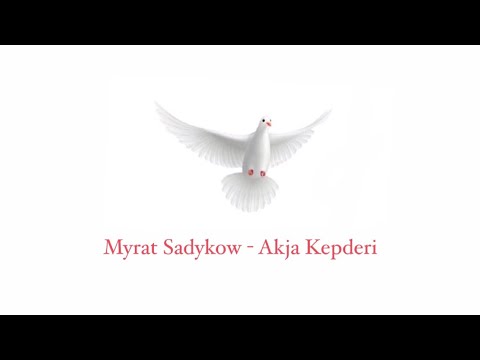 Akja Kepderi - Myrat Sadykow | English Translation
