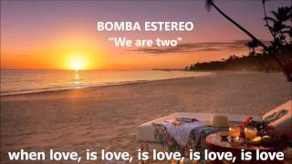 Bomba Estéreo - Somos Dos (English subtitles)