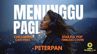 Download lagu MENUNGGU PAGI - PETERPAN (Musik Cover) by TIMELESS MUSIC mp3 Download lagu MENUNGGU PAGI - PETERPAN (Musik Cover) by TIMELESS MUSIC mp3
