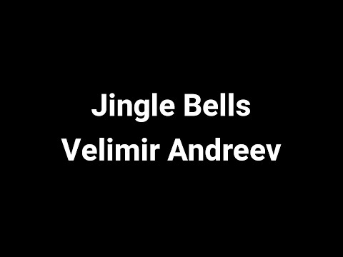 Jingle Bells - Velimir Andreev (4 Hunters Grand Finale Music)