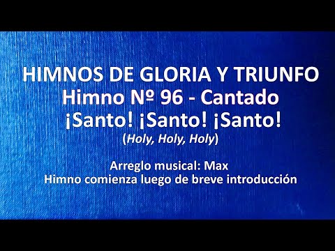 Himnos de Gloria Nº 96 - ¡Santo! ¡Santo! ¡Santo!