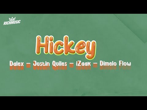 Hickey - Justin Quiles, Dalex  ft. iZaak​, Dimelo Flow​, RichMusic LTD (Letra/Lyric)