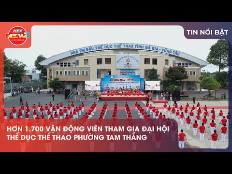 HƠN 1.700 VẬN ĐỘNG VIÊN THAM GIA ĐẠI HỘI THỂ DỤC THỂ THAO PHƯỜNG TAM THẮNG