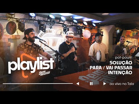 Sem Abuso - Playlist SA | Solução  / Para / Vai Passar / Intenção - Ao Vivo no Tala