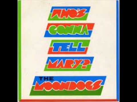 The Moondogs - Who's gonna tell mary