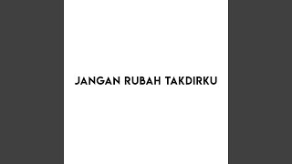 Download lagu Jangan Rubah Takdirku mp3