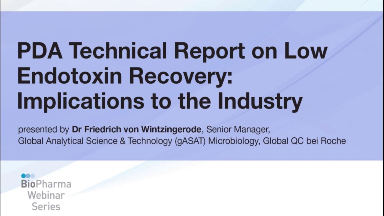 PDA TECHNICAL REPORT ON LOW ENDOTOXIN RECOVERY: IMPLICATIONS TO THE INDUSTRY