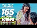 Aashiqui 2 Hum Mar Jaynge Full Video Song L Aditya Roy Kapur Shraddha Kapoor