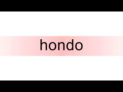 How to pronounce hondo
